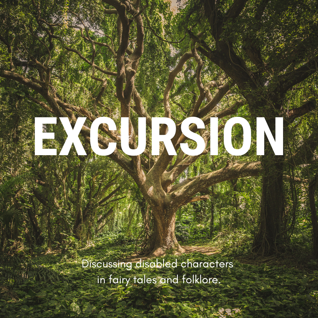 A large tree in the middle of green woodland. Large white text reads: Excursion. Smaller text reads: Discussing disabled characters in fairy tales and folklore.