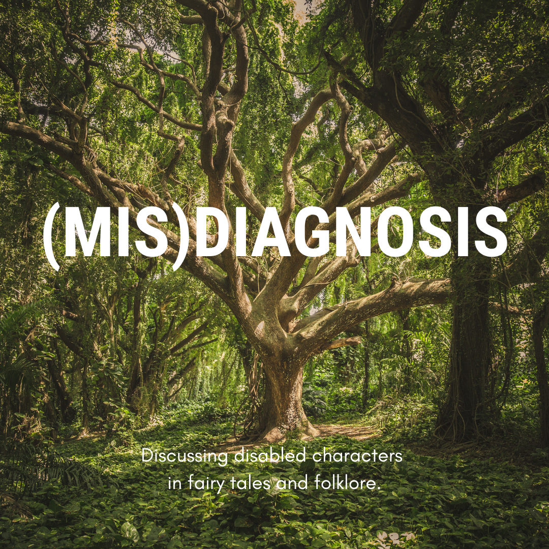 A large tree in the middle of green woodland. Large white text reads: (mis)diagnosis. Smaller text reads: Discussing disabled characters in fairy tales and folklore.